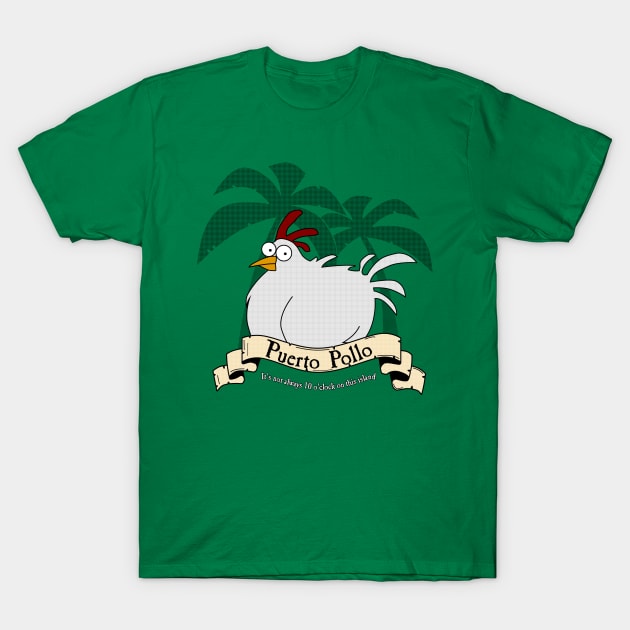 Puerto Pollo T-Shirt by krovs